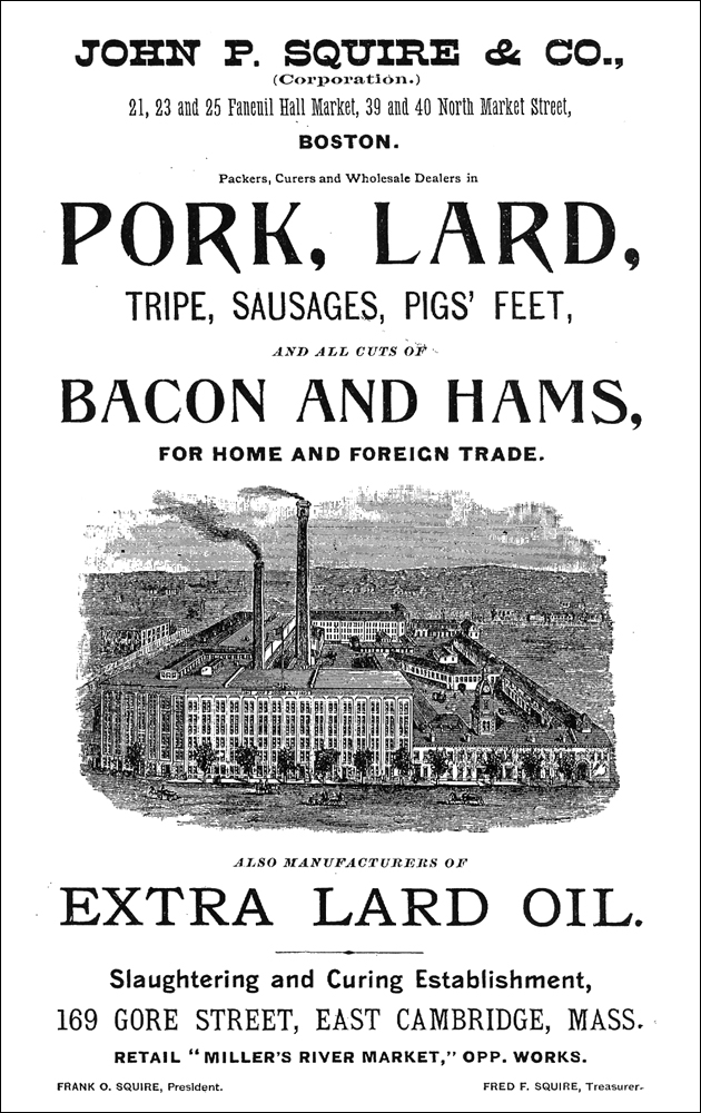 A poster that advertises the "John P. Squire and Co." and the "Pork, Lard, Tripe, Sausages and Pig's Feet, and all cuts of Bacon and Ham." In the middle of the poster is a rendering of the factory, which a large, six story building with two smoke stacks.